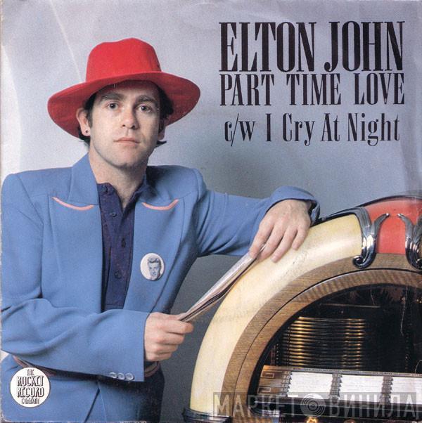  Elton John  - Part Time Love c/w I Cry At Night