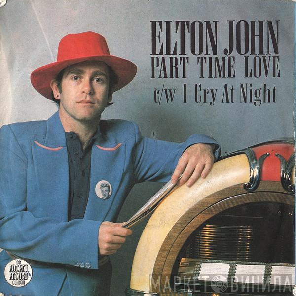  Elton John  - Part Time Love c/w I Cry At Night