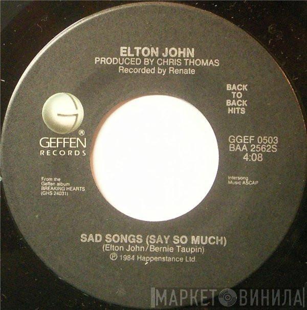  Elton John  - Sad Songs (Say So Much) / Who Wears These Shoes?