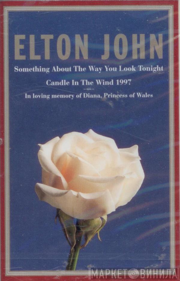  Elton John  - Something About The Way You Look Tonight / Candle In The Wind 1997