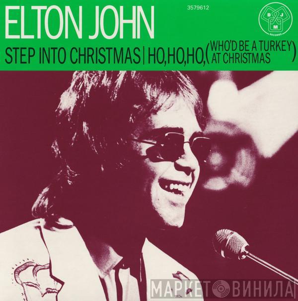  Elton John  - Step Into Christmas / Ho, Ho, Ho, (Who'd Be A Turkey At Christmas)