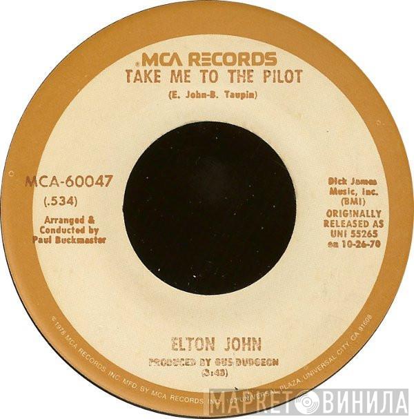  Elton John  - Your Song / Take Me To The Pilot