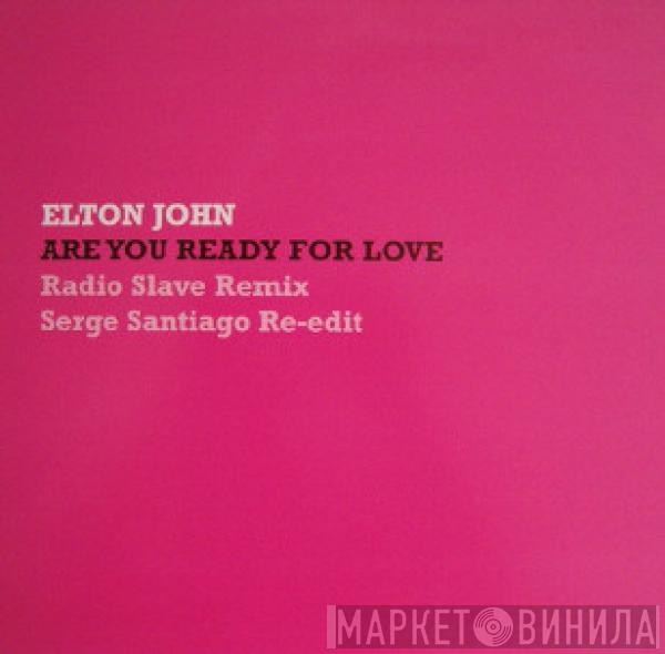 Elton John - Are You Ready For Love