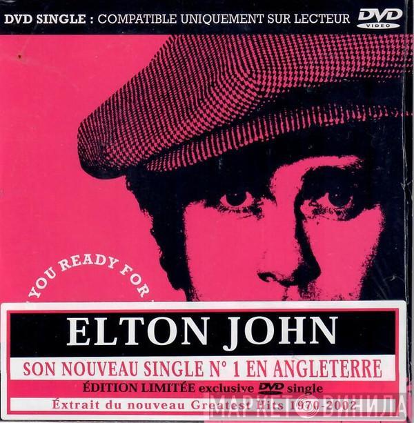  Elton John  - Are You Ready For Love