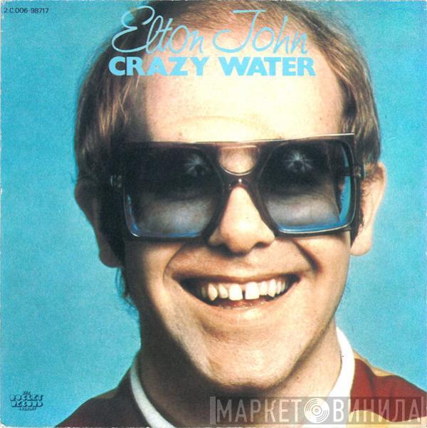  Elton John  - Crazy Water