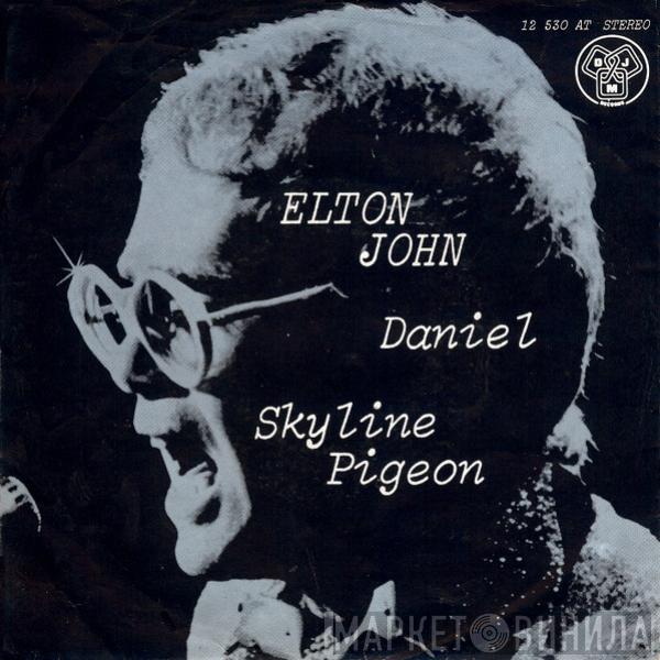 Elton John - Daniel / Skyline Pigeon