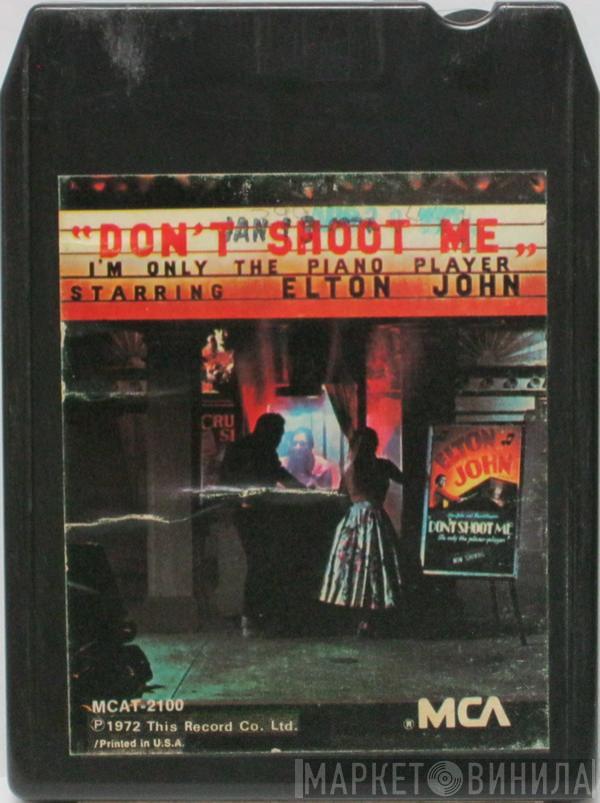  Elton John  - Don't Shoot Me I'm Only The Piano Player