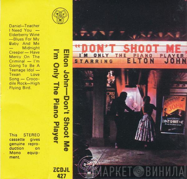  Elton John  - Don't Shoot Me I'm Only The Piano Player