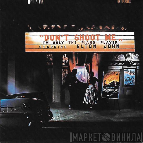  Elton John  - Don't Shoot Me I'm Only The Piano Player