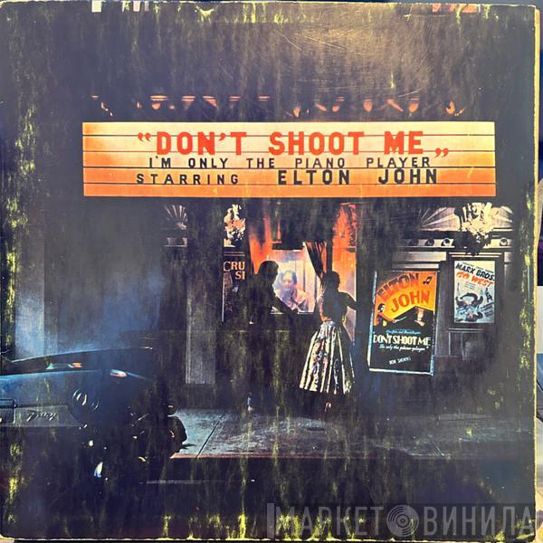  Elton John  - Don't Shoot Me I'm Only The Piano Player