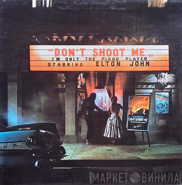 Elton John - Don't Shoot Me I'm Only The Piano Player