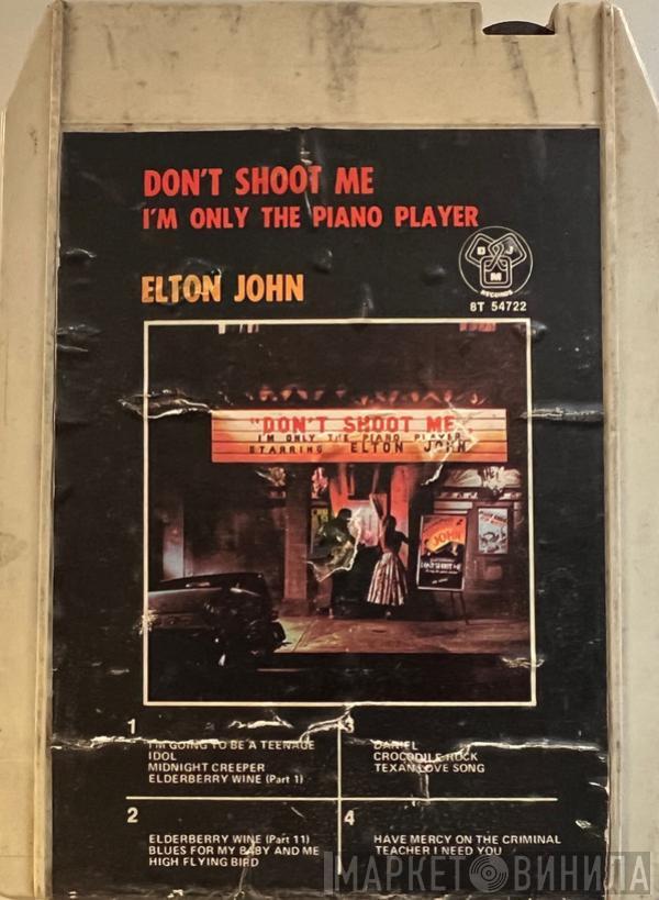  Elton John  - Don't Shoot Me I'm Only The Piano Player