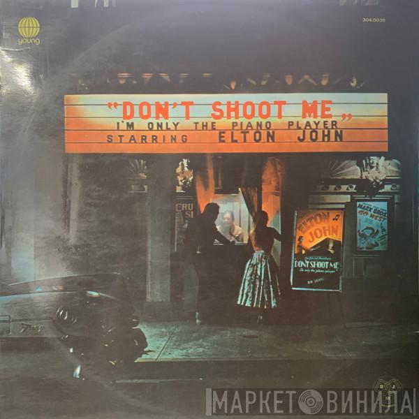  Elton John  - Don't Shoot Me I'm Only The Piano Player