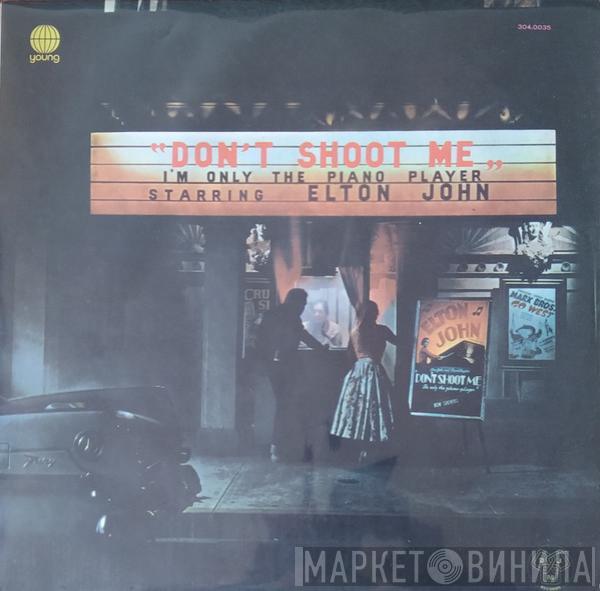  Elton John  - Don't Shoot Me I'm Only The Piano Player