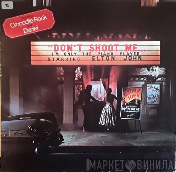  Elton John  - Don't Shoot Me I'm Only The Piano Player