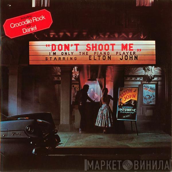 Elton John - Don't Shoot Me I'm Only The Piano Player