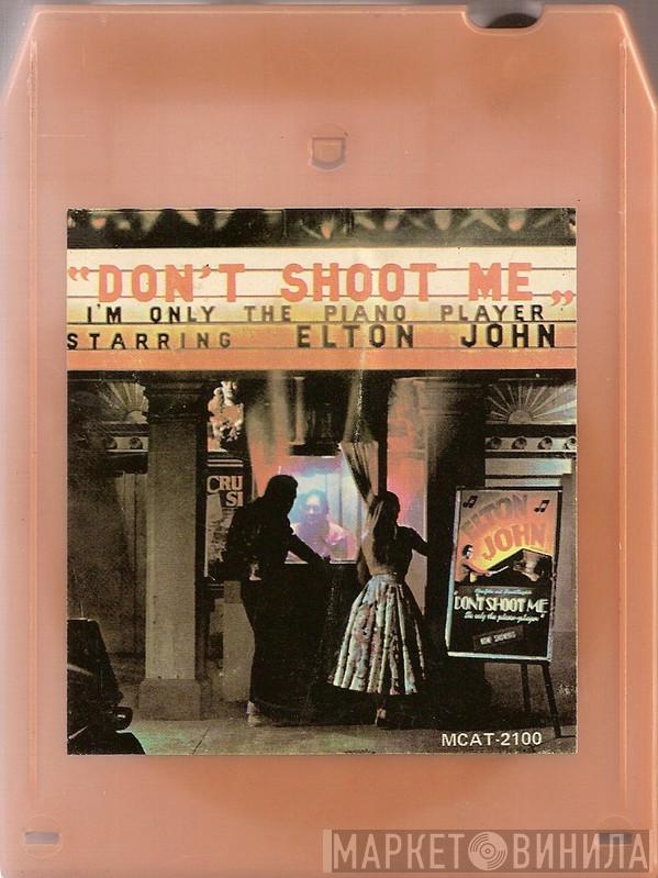  Elton John  - Don't Shoot Me I'm Only The Piano Player