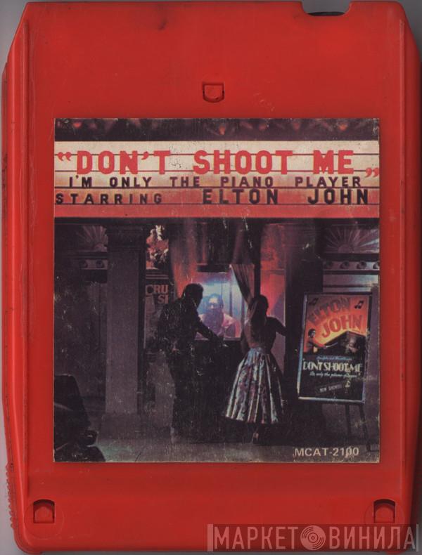  Elton John  - Don't Shoot Me I'm Only The Piano Player