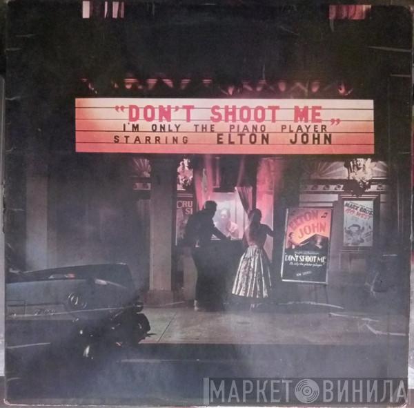 Elton John - Don't Shoot Me I'm Only The Piano Player