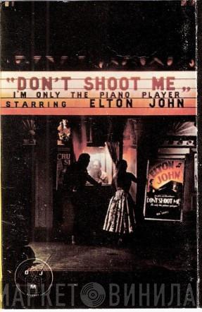  Elton John  - Don't Shoot Me I'm Only The Piano Player