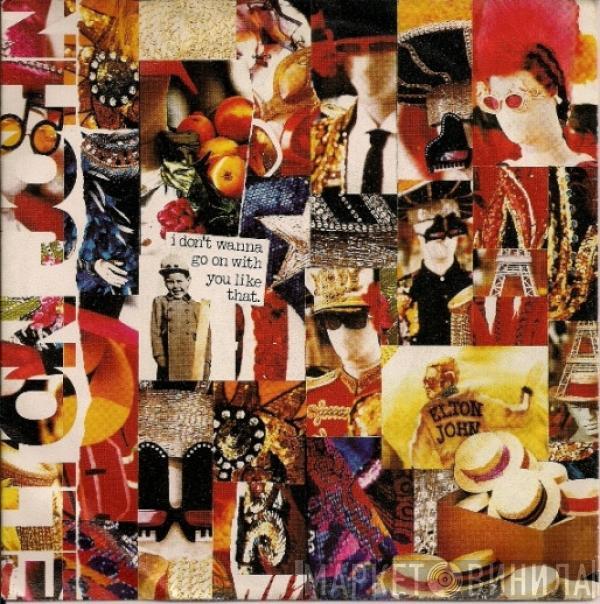  Elton John  - I Don't Wanna Go On With You Like That