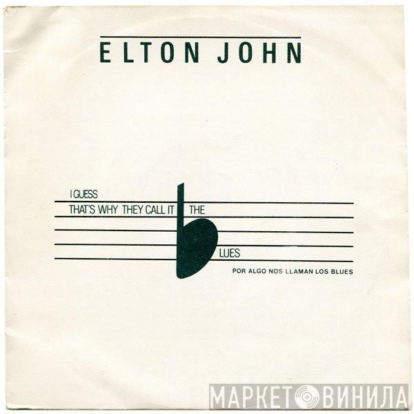 Elton John - I Guess That's Why They Call It The Blues = Por Algo Nos Llaman Los Blues