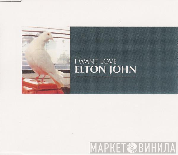 Elton John - I Want Love