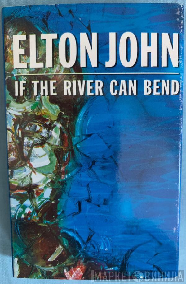 Elton John - If The River Can Bend