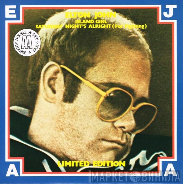 Elton John - Island Girl / Saturday Night's Alright (For Fighting)
