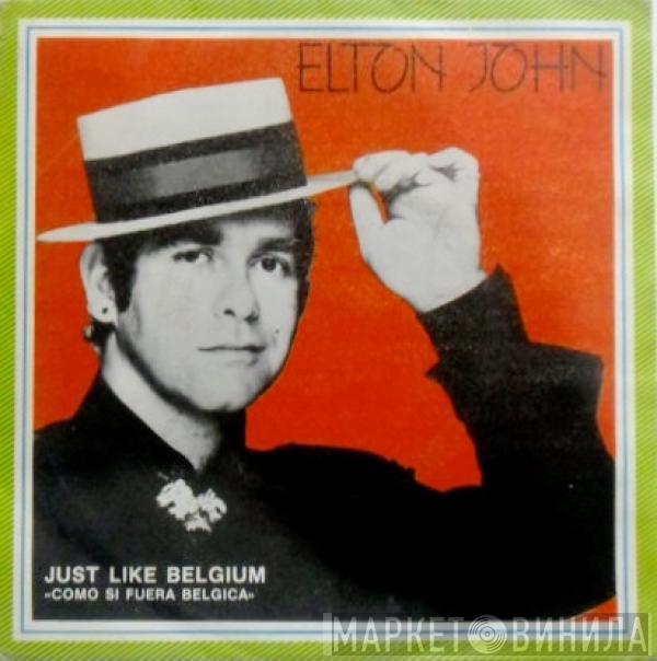 Elton John - Just Like Belgium = Como Si Fuera Belgica