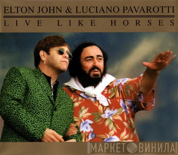Elton John, Luciano Pavarotti - Live Like Horses
