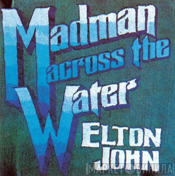  Elton John  - Madman Across The Water