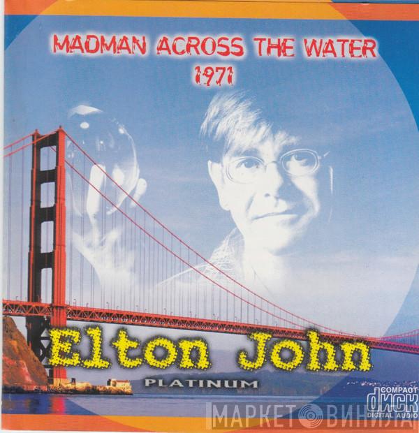  Elton John  - Madman Across The Water