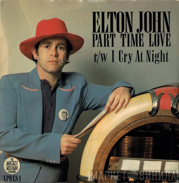 Elton John - Part Time Love c/w I Cry At Night