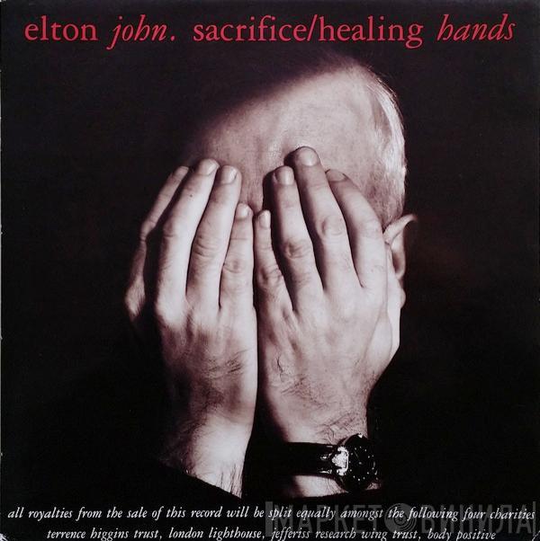 Elton John - Sacrifice / Healing Hands