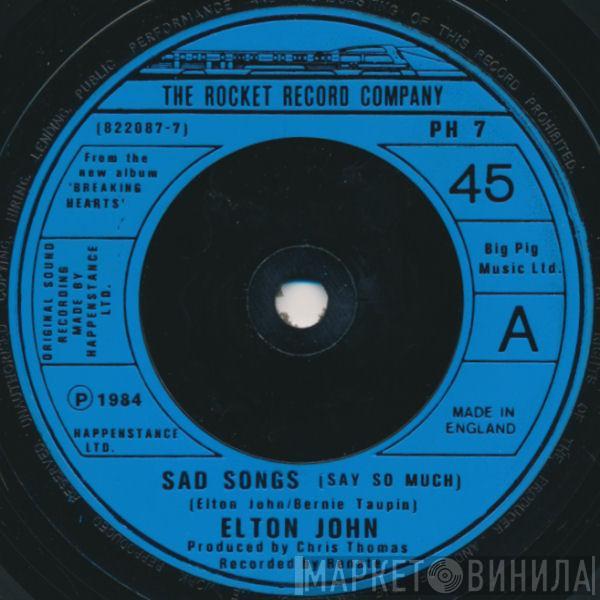  Elton John  - Sad Songs (Say So Much)