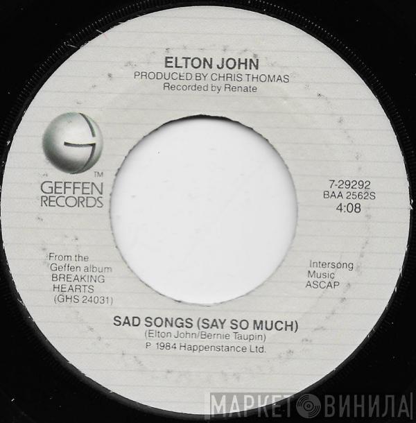  Elton John  - Sad Songs (Say So Much)
