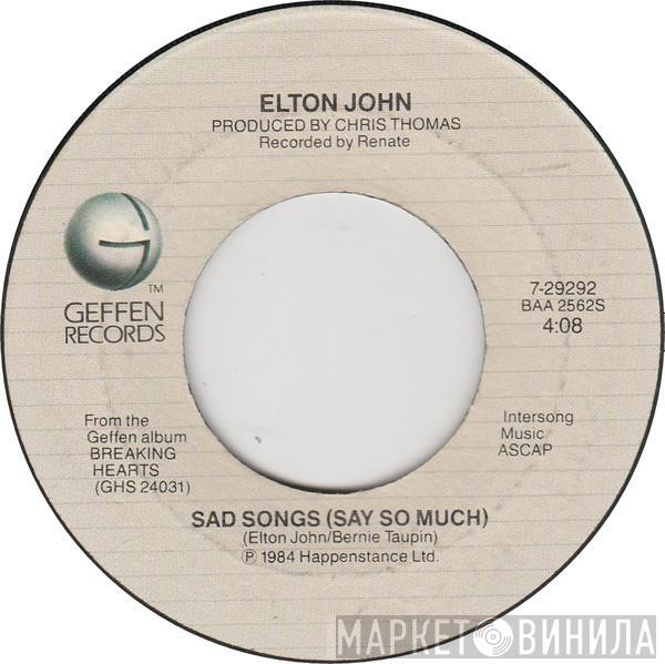  Elton John  - Sad Songs (Say So Much)