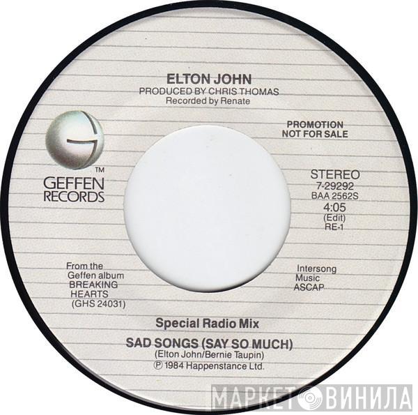  Elton John  - Sad Songs (Say So Much)