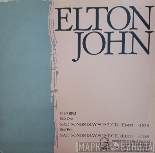  Elton John  - Sad Songs (Say So Much)
