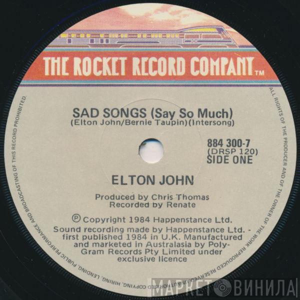  Elton John  - Sad Songs (Say So Much)