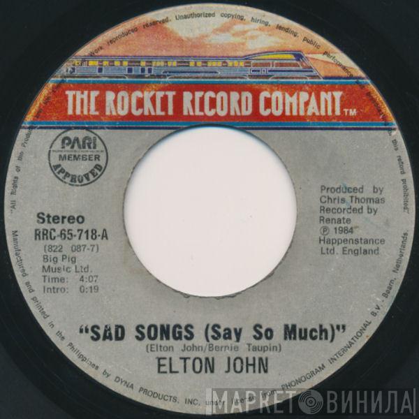  Elton John  - Sad Songs (Say So Much)