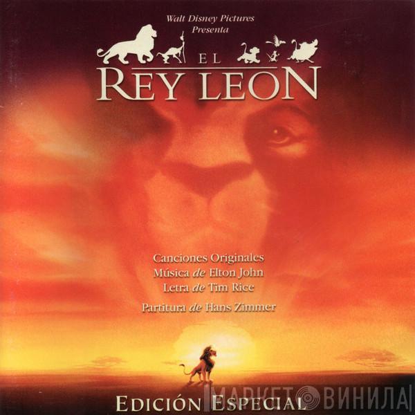 , Elton John , Tim Rice  Hans Zimmer  - El Rey León: Edición Especial (Banda Sonora Original En Español)