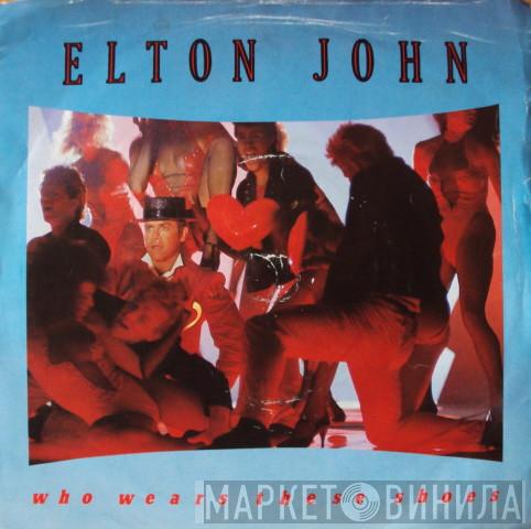 Elton John - Who Wears These Shoes