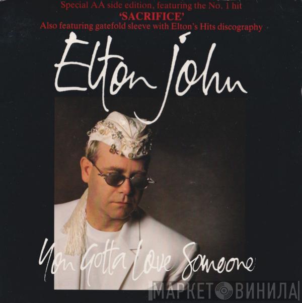 Elton John - You Gotta Love Someone / Sacrifice
