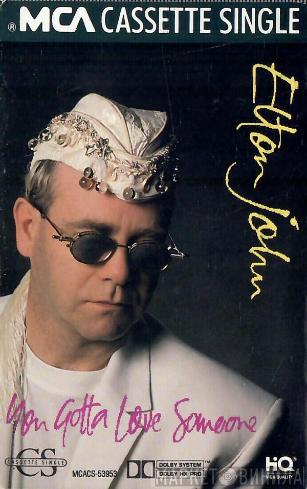  Elton John  - You Gotta Love Someone
