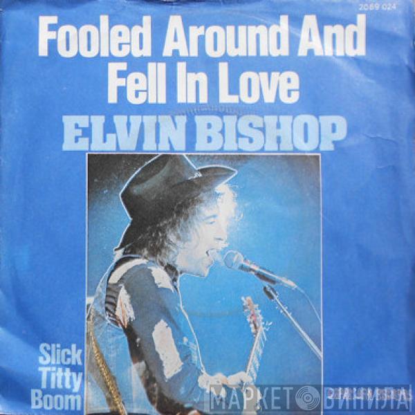  Elvin Bishop  - Fooled Around And Fell In Love