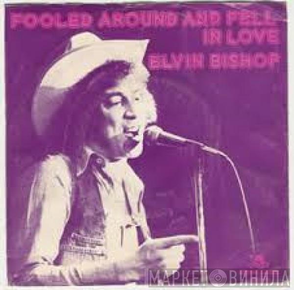  Elvin Bishop  - Fooled Around And Fell In Love