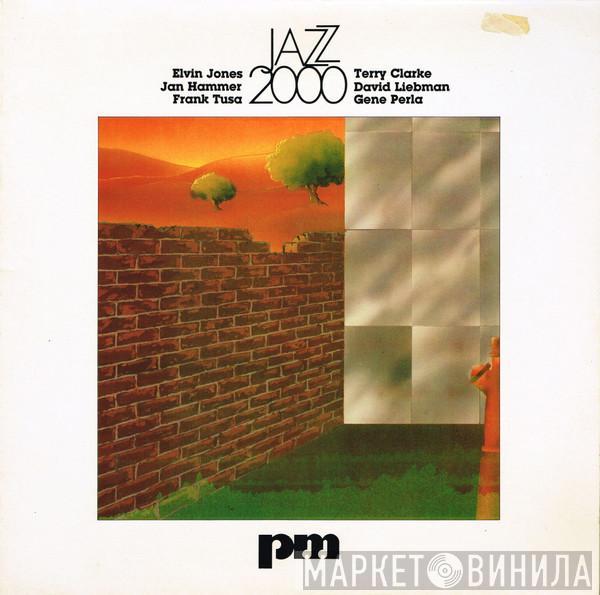 Elvin Jones, Jan Hammer, Frank Tusa, Terry Clarke, David Liebman, Gene Perla - Jazz 2000