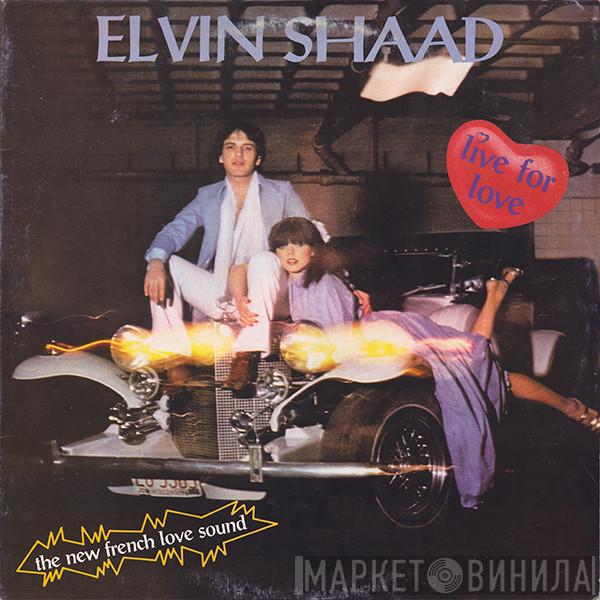 Elvin Shaad - Live For Love